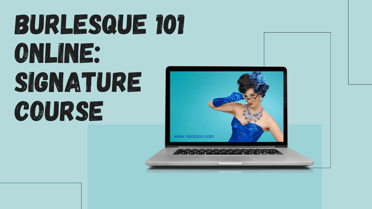 Burlesque 101 Online: Signature Course