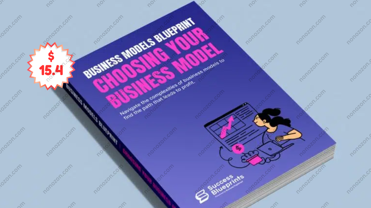 Business Models Blueprint – Choosing Your Business Model