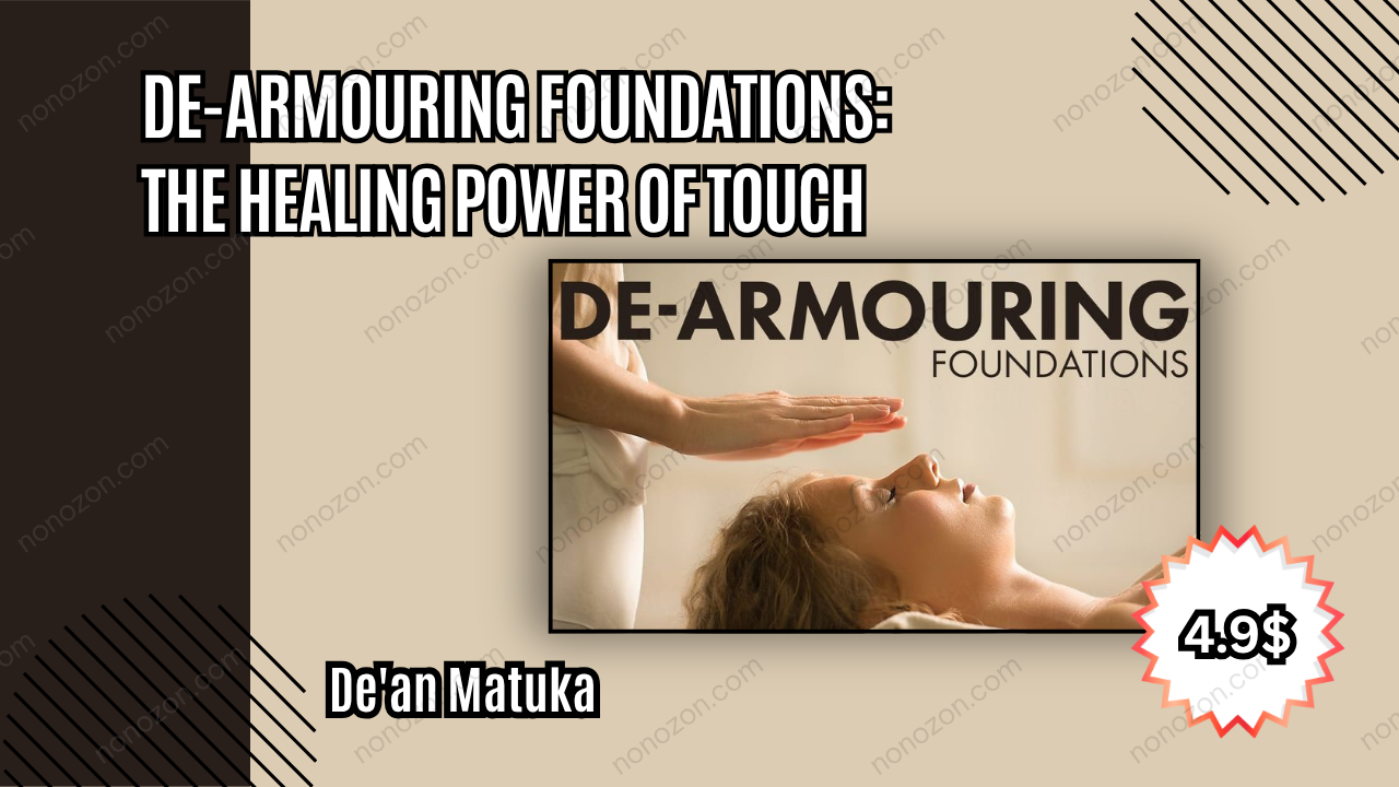 De-Armouring Foundations: The Healing Power of Touch