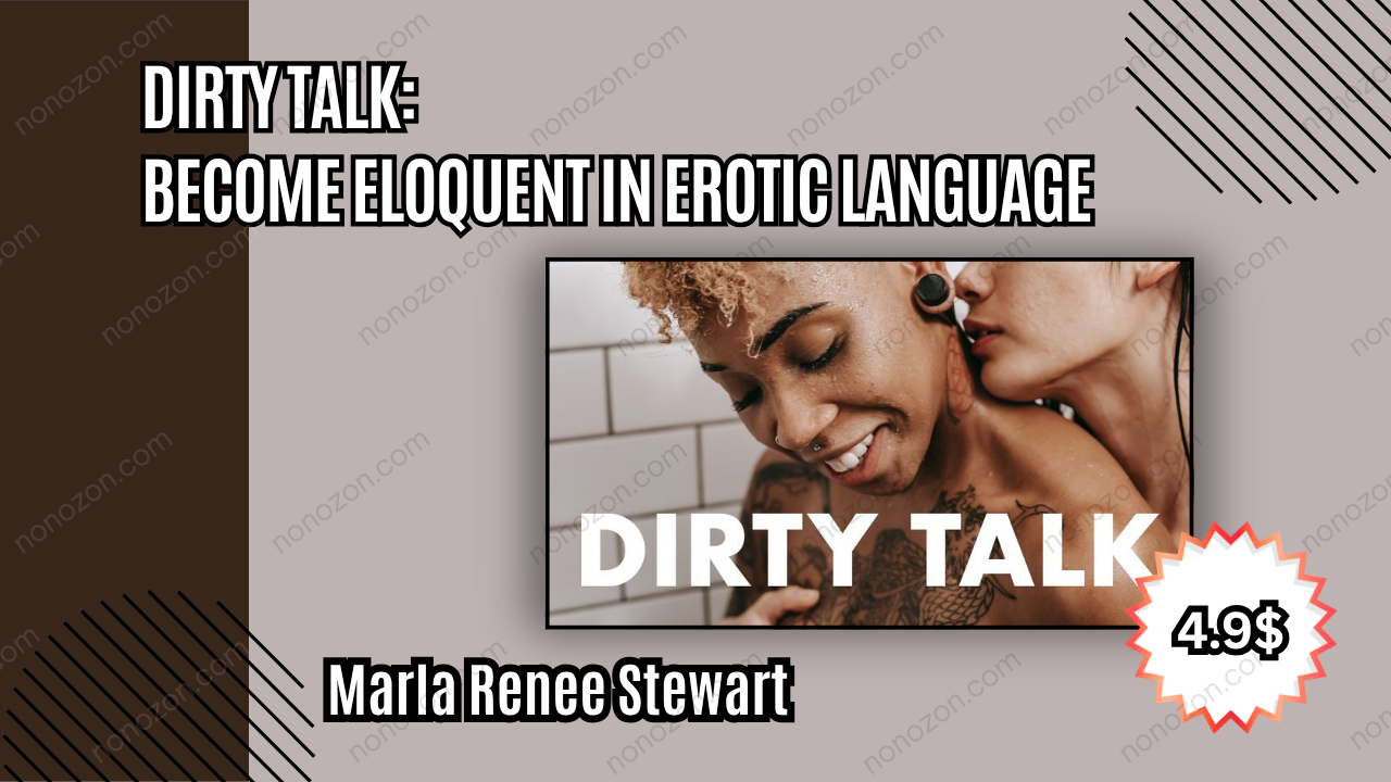 Dirty Talk: Become Eloquent in Erotic Language