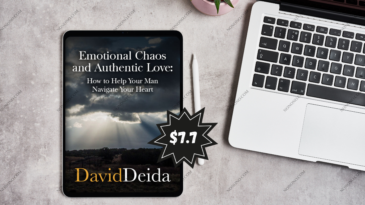 Emotional Chaos & Authentic Love: How to Help Your Man Navigate Your Heart