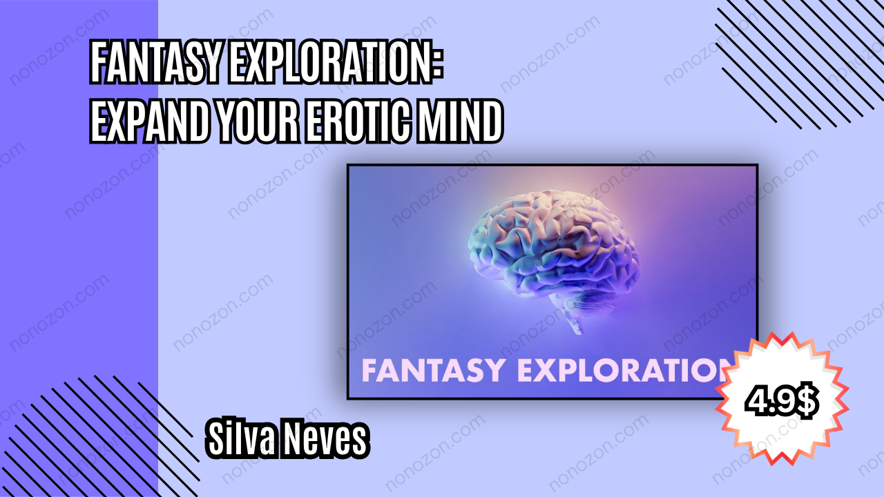 Fantasy Exploration: Expand Your Erotic Mind