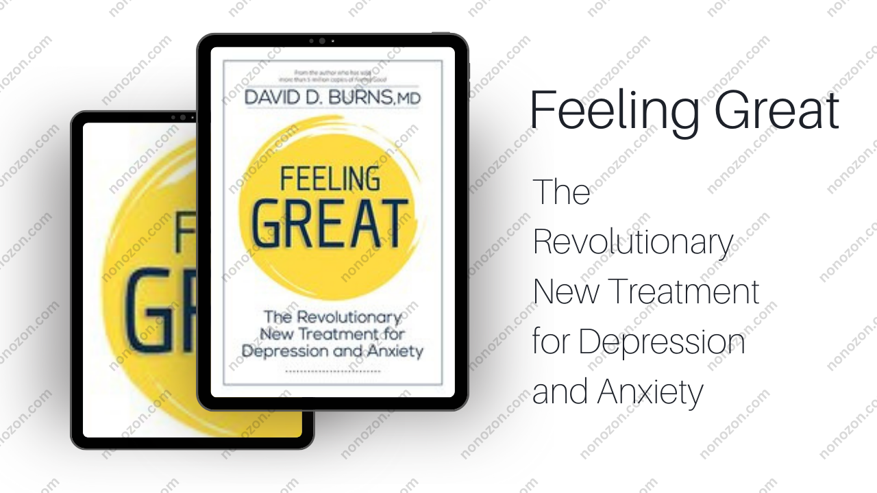 Feeling Great - The Revolutionary New Treatment for Depression and Anxiety