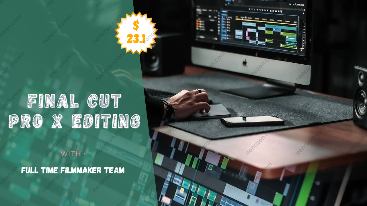 Final Cut Pro X Editing - Lifetime Updated