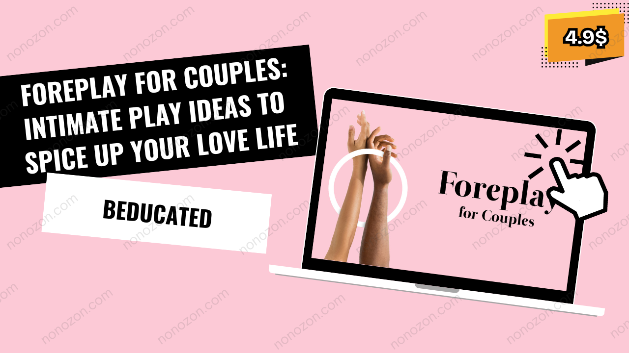 Foreplay for Couples: Intimate Play Ideas to Spice Up Your Love Life