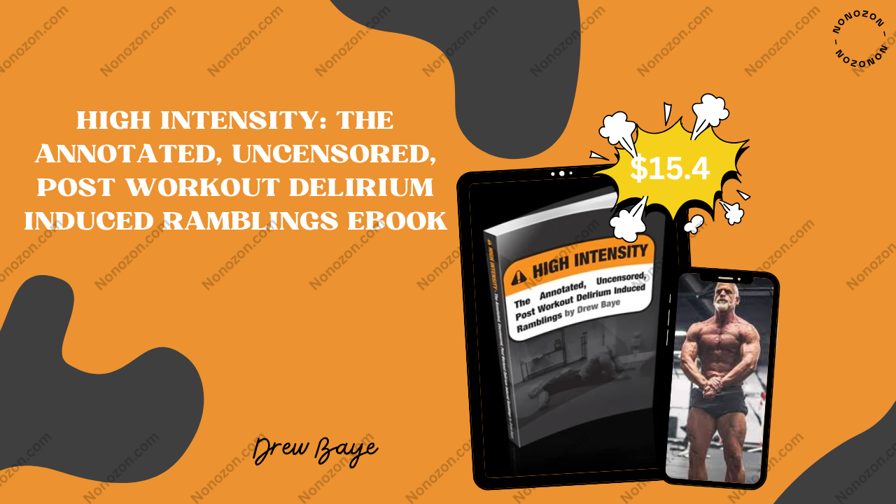 High Intensity: The Annotated, Uncensored, Post Workout Delirium Induced Ramblings ebook