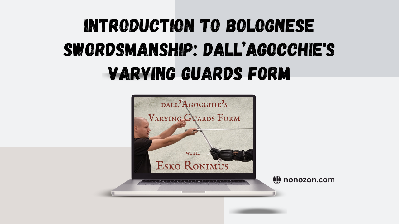 Introduction to Bolognese Swordsmanship: dall’Agocchie's Varying Guards Form
