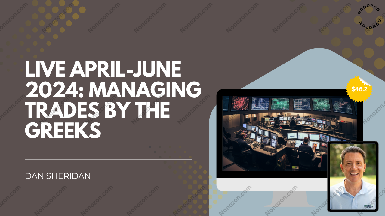 Live April-June 2024: Managing Trades By the Greeks