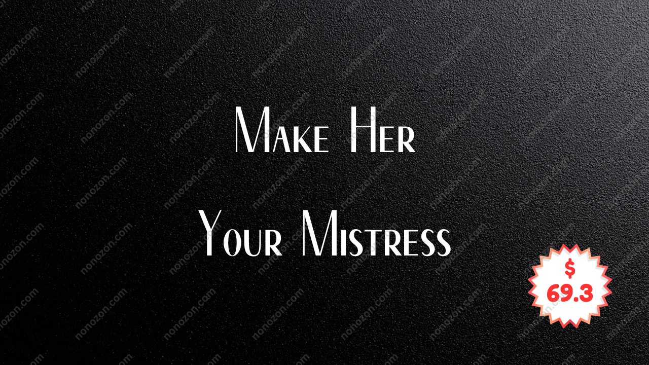 Make Her Your Mistress