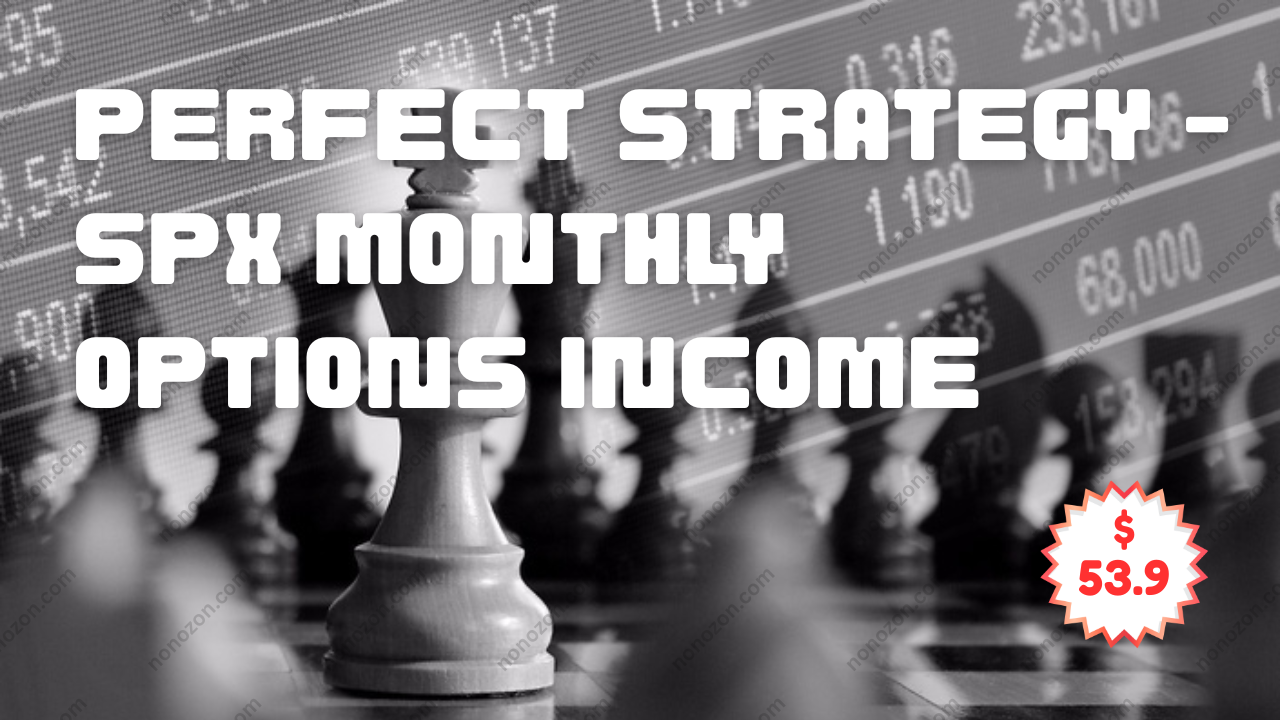 Perfect Strategy - SPX Monthly Options Income