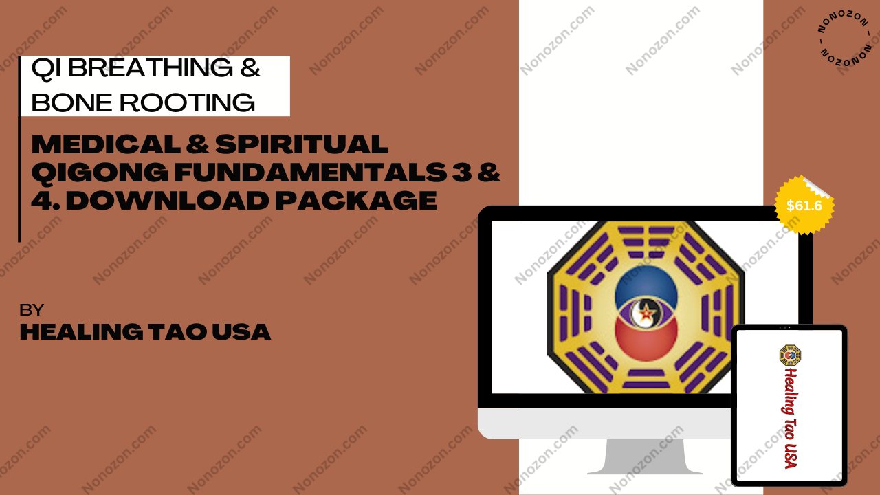 Qi Breathing & Bone Rooting: Medical & Spiritual Qigong Fundamentals 3 & 4. Download Package