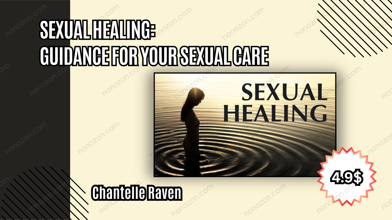Sexual Healing: Guidance for Your Sexual Care
