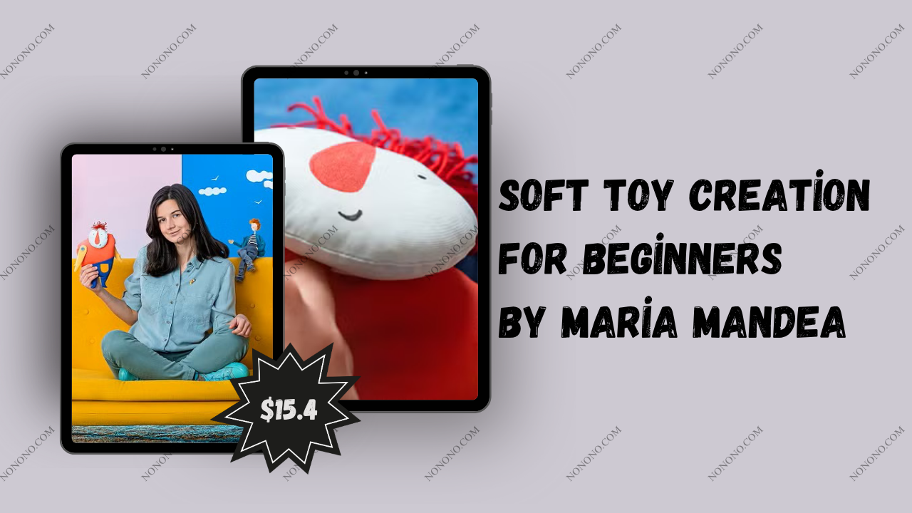 Soft Toy Creation for Beginners