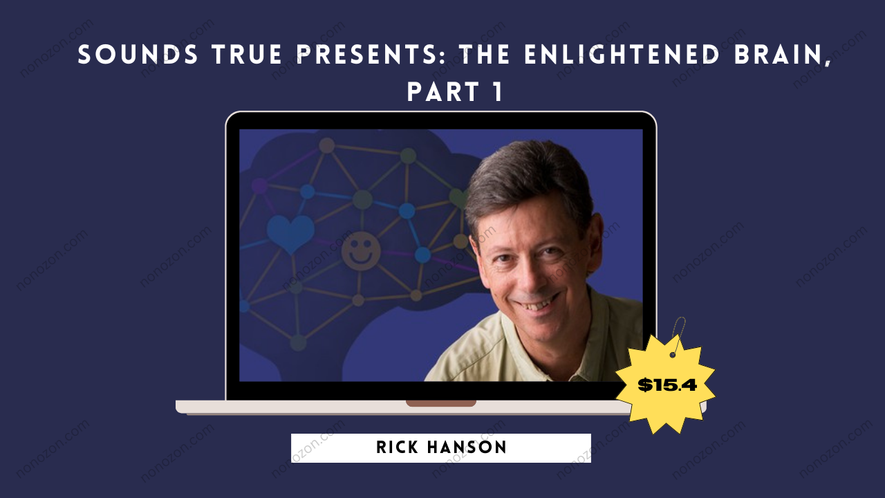 Sounds True Presents: The Enlightened Brain, Part 1