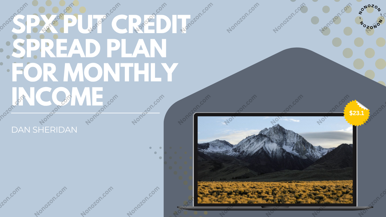 SPX Put Credit Spread Plan for Monthly Income