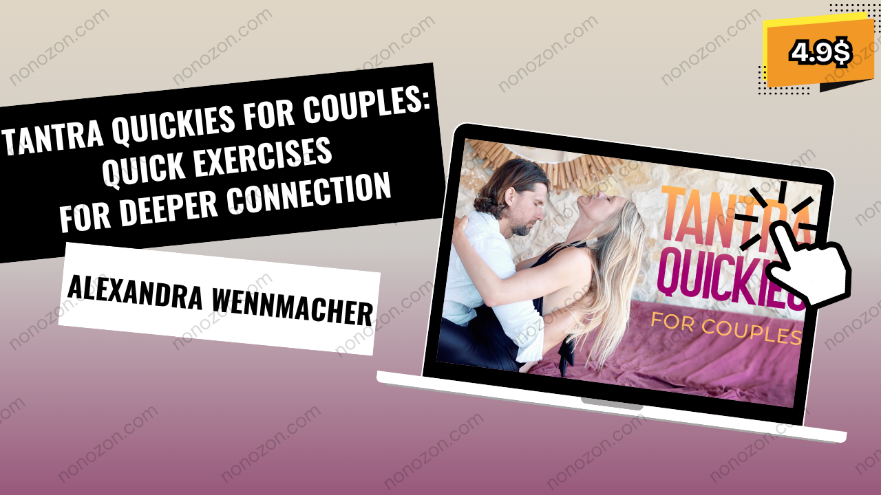 Tantra Quickies for Couples: Quick Exercises for Deeper Connection