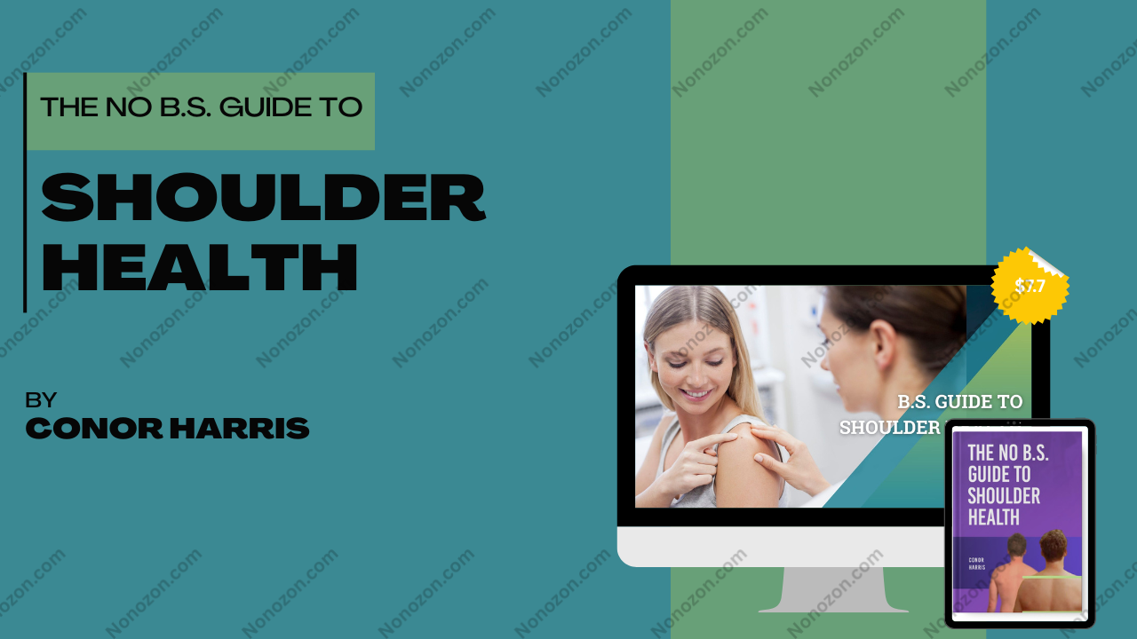 THE NO B.S. GUIDE TO SHOULDER HEALTH