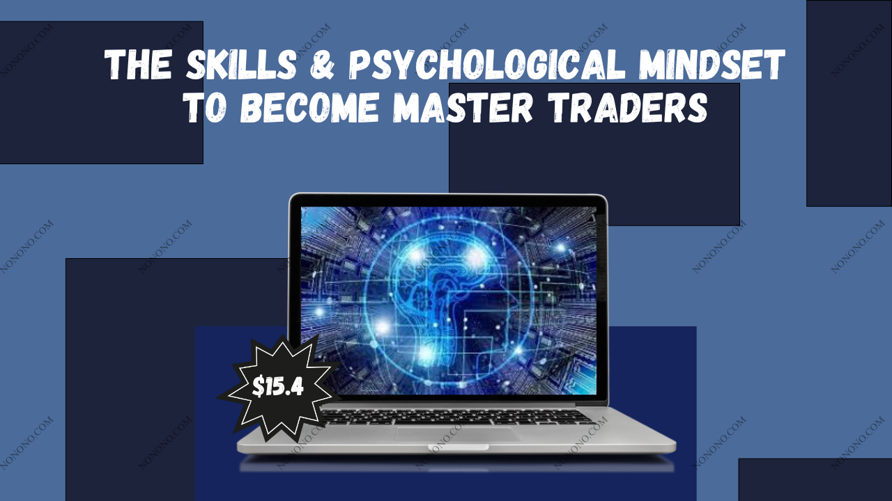 The Skills & Psychological Mindset to Become Master Traders