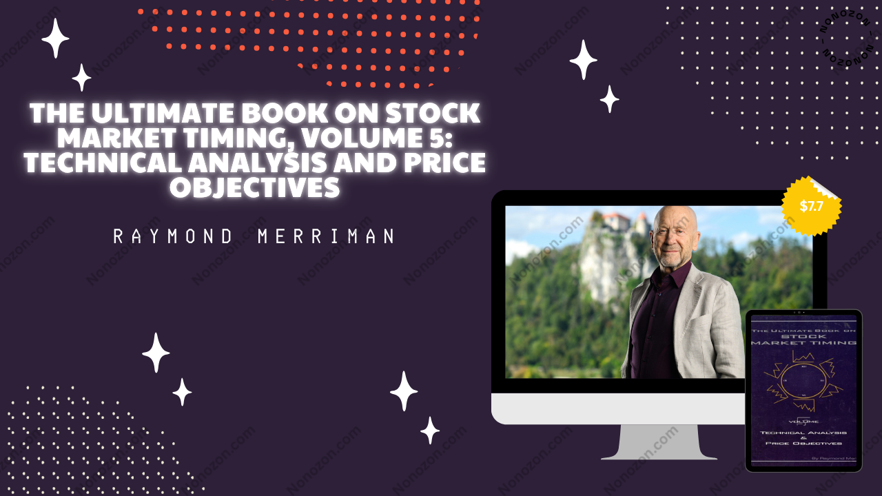 The Ultimate Book on stock Market Timing, Volume 5: Technical Analysis and Price Objectives