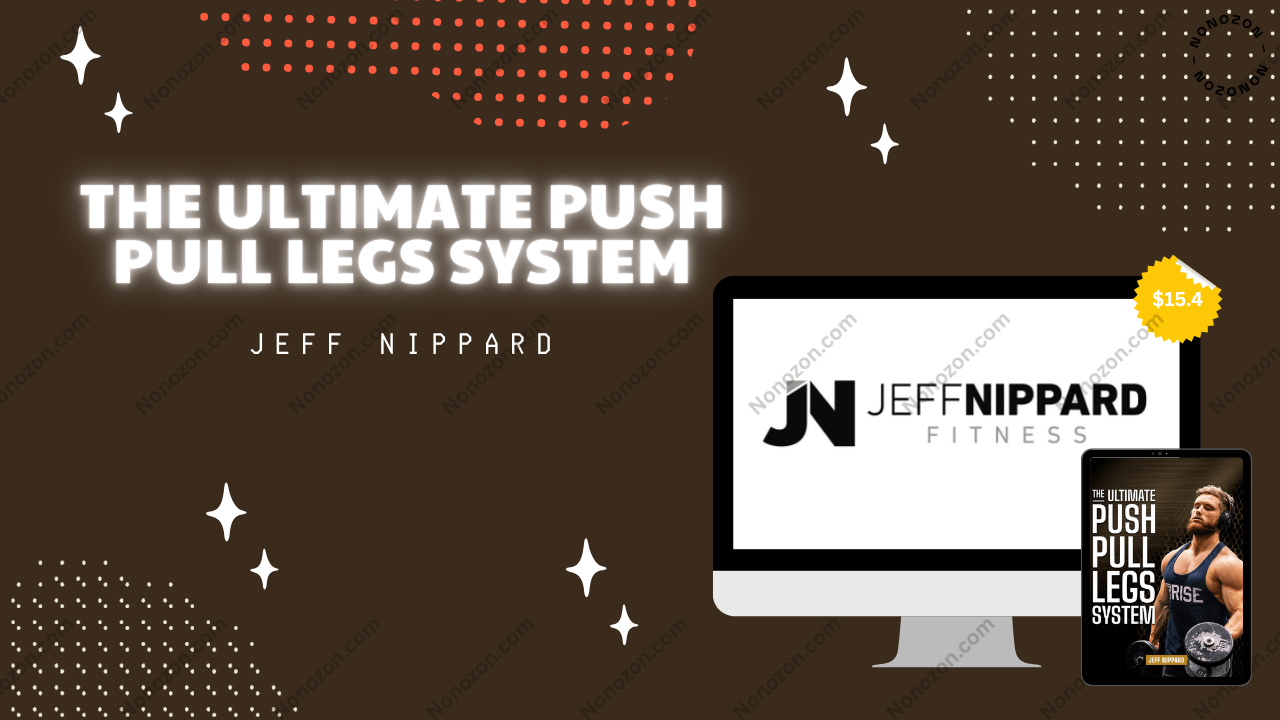 The Ultimate Push Pull Legs System