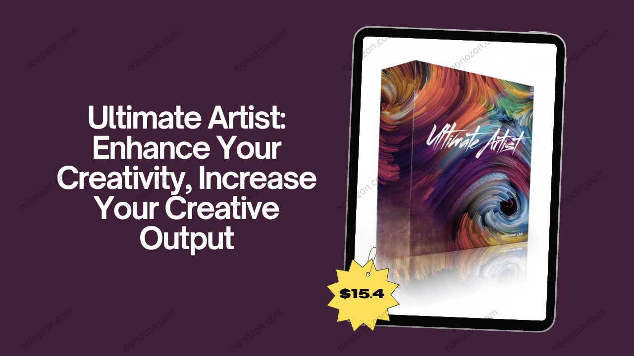Ultimate Artist: Enhance Your Creativity, Increase Your Creative Output