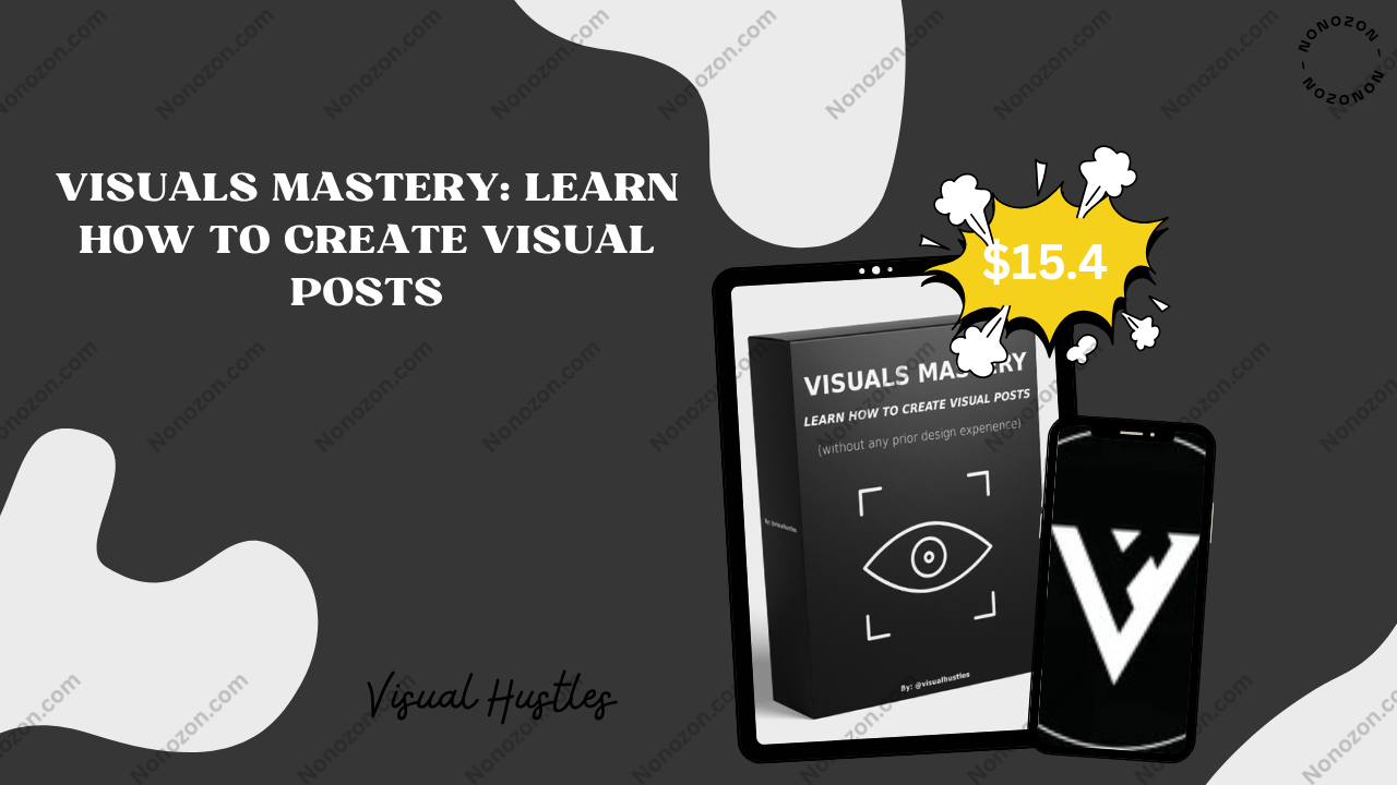 Visuals Mastery: Learn How To Create Visual Posts