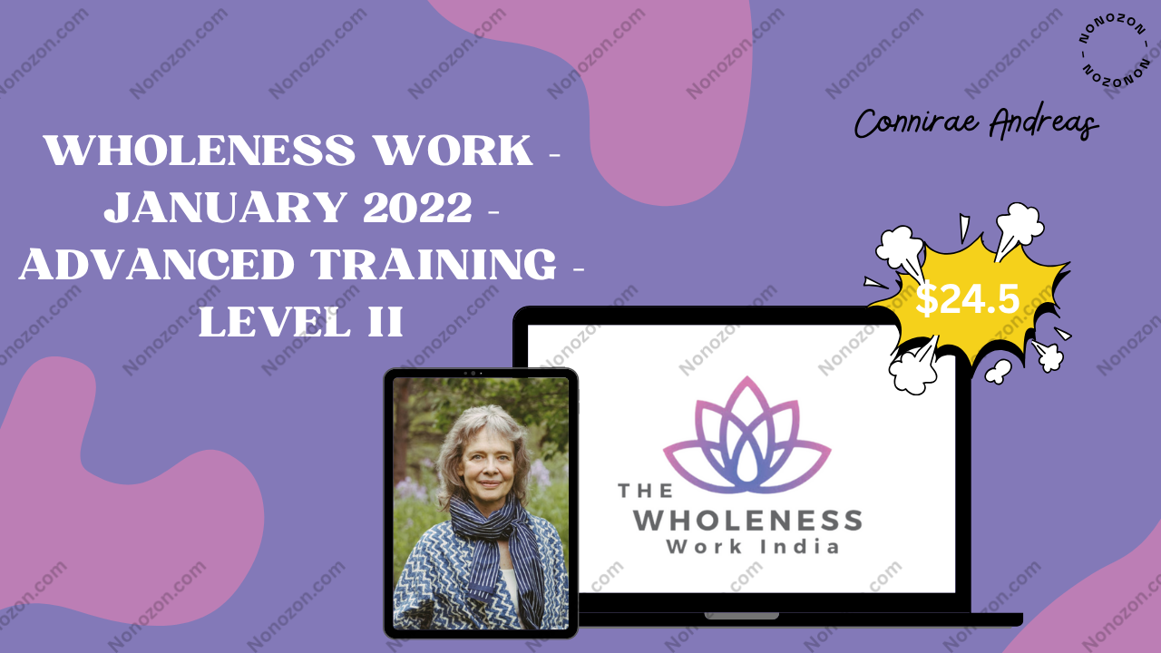 Wholeness Work – January 2022 – Advanced Training – Level II