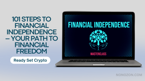 101 STEPS TO FINANCIAL INDEPENDENCE – YOUR PATH TO FINANCIAL FREEDOM