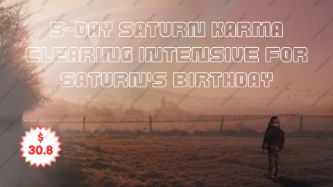 5-Day Saturn Karma Clearing Intensive for Saturn's Birthday: Special Focus on Saturn-Based Health Challenges