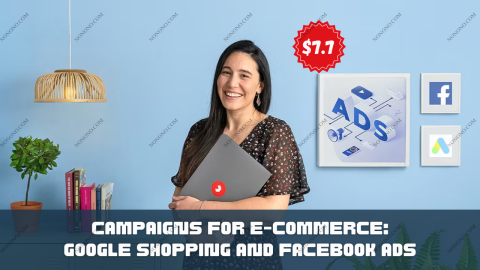Campaigns for E-commerce: Google Shopping and Facebook Ads