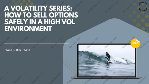 A Volatility Series: How to sell options safely in a high vol environment