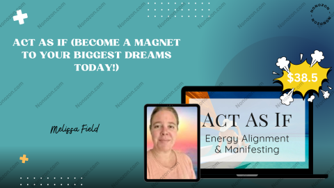 Act As If (Become a Magnet to Your Biggest Dreams Today!)