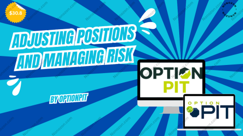 Adjusting Positions and Managing Risk