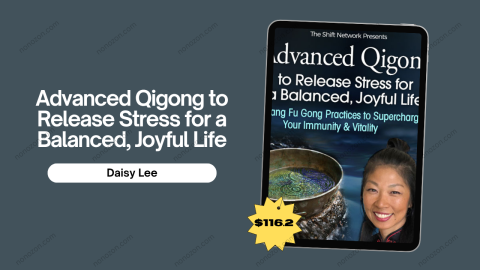 Advanced Qigong to Release Stress for a Balanced, Joyful Life