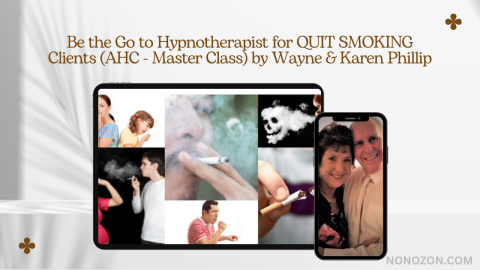 Be the Go to Hypnotherapist for QUIT SMOKING Clients (AHC - Master Class)