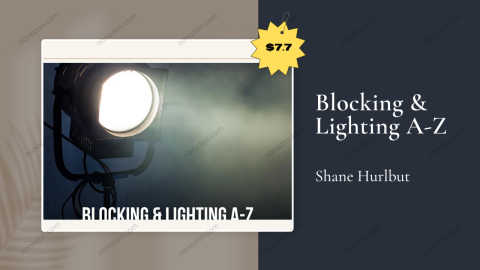 Blocking & Lighting A-Z