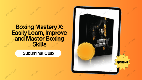 Boxing Mastery X: Easily Learn, Improve and Master Boxing Skills