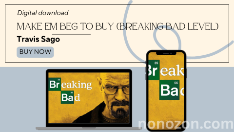 Make Em Beg to Buy (Breaking Bad Level)