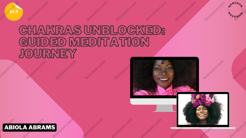 Chakras Unblocked: Guided Meditation Journey