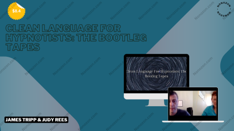 Clean Language For Hypnotists: The Bootleg Tapes