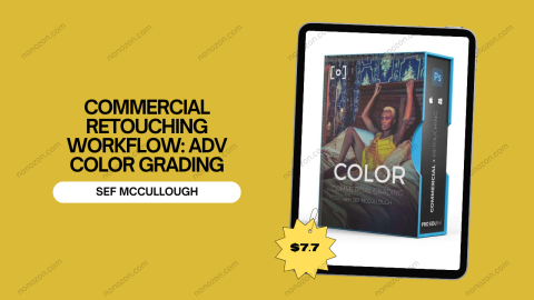 COMMERCIAL RETOUCHING WORKFLOW: ADV COLOR GRADING