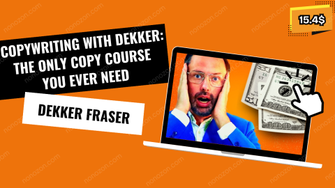 Copywriting with Dekker: The Only Copy Course You Ever Need