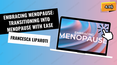 Embracing Menopause: Transitioning into Menopause with Ease