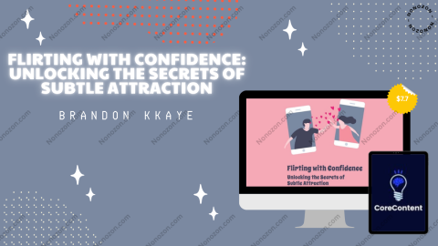 Flirting with Confidence: Unlocking the Secrets of Subtle Attraction