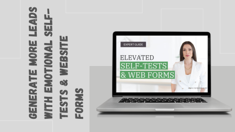 Generate More Leads with Emotional Self-Tests & Website Forms