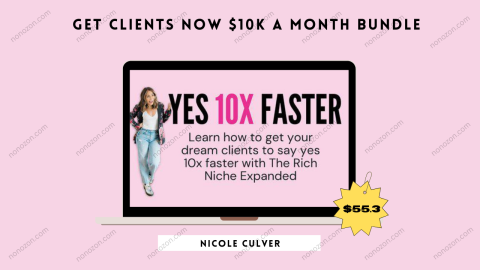 Get Clients Now $10K a Month Bundle