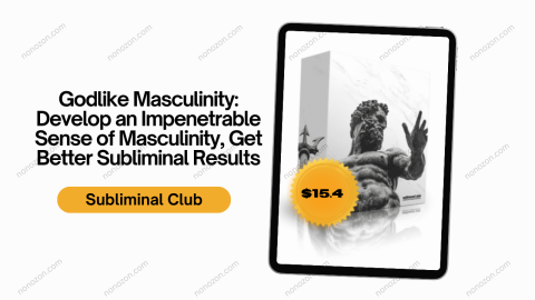 Godlike Masculinity: Develop an Impenetrable Sense of Masculinity, Get Better Subliminal Results