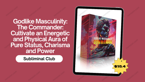Godlike Masculinity: The Commander: Cultivate an Energetic and Physical Aura of Pure Status, Charisma and Power