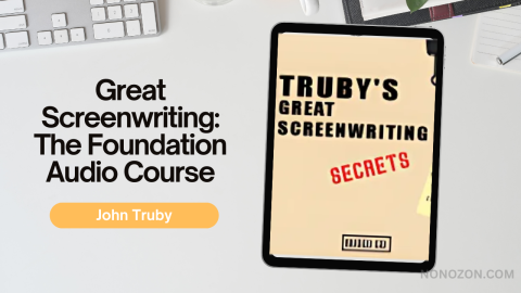 Great Screenwriting: The Foundation Audio Course