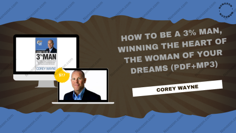 How To Be A 3% Man, Winning The Heart Of The Woman Of Your Dreams (PDF+Mp3)